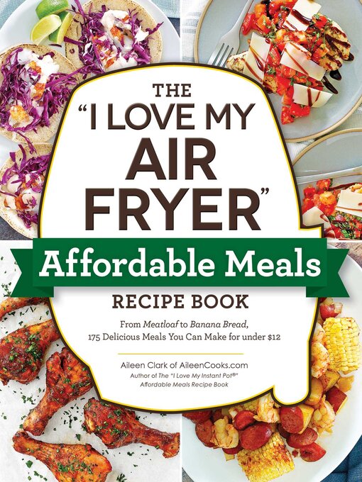 Title details for The "I Love My Air Fryer" Affordable Meals Recipe Book by Aileen Clark - Wait list